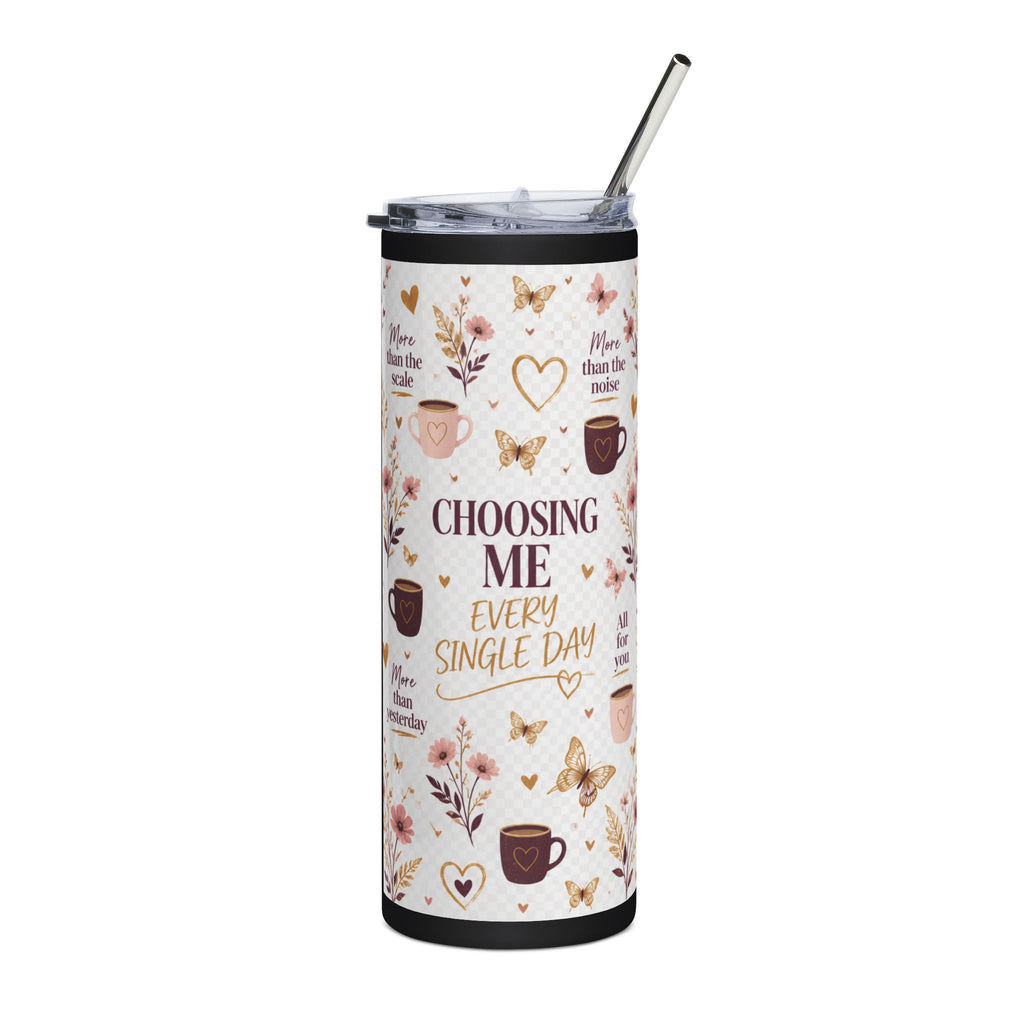Choosing Me Every Single Day 20oz Stainless Tumbler