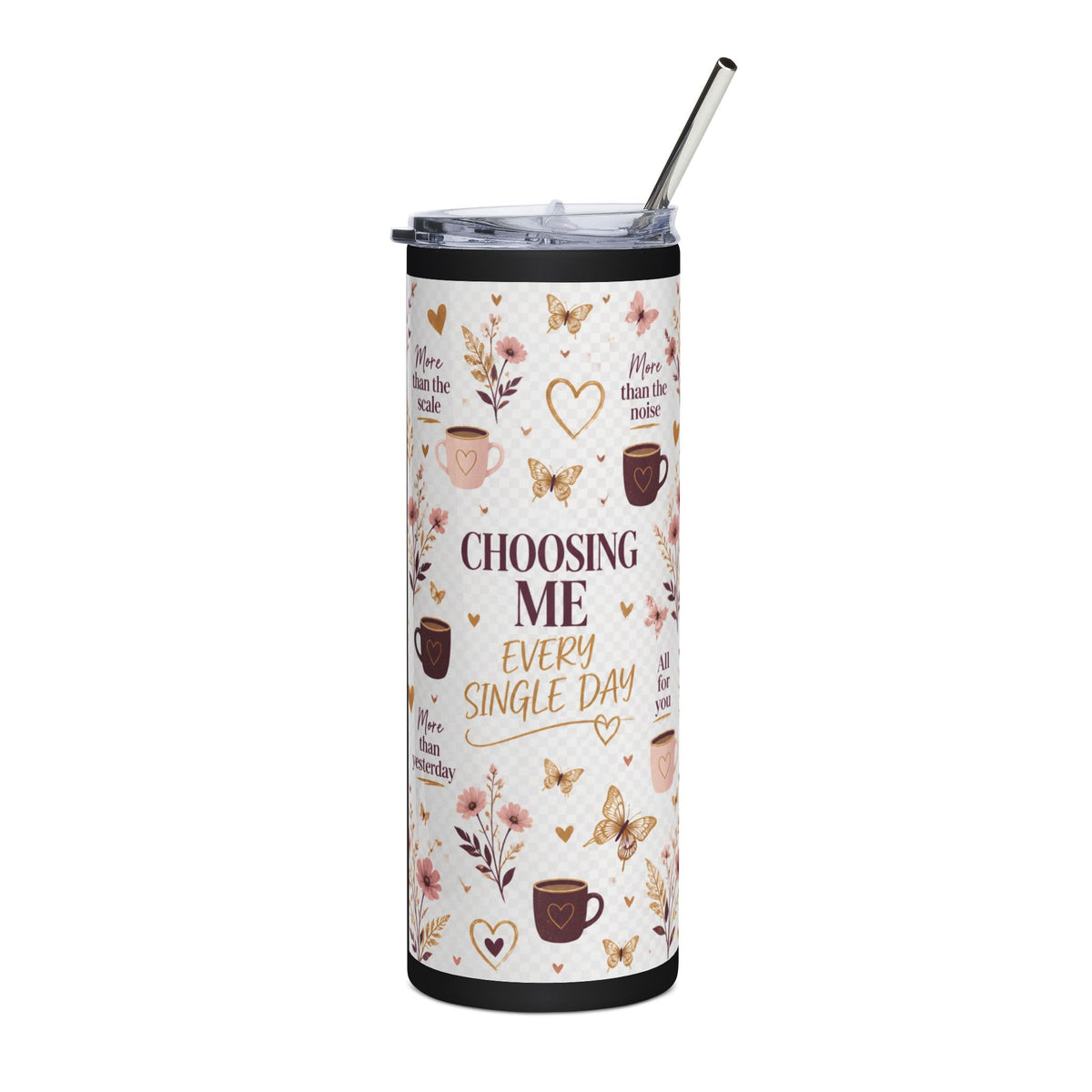 Choosing Me Every Single Day 20oz Stainless Tumbler