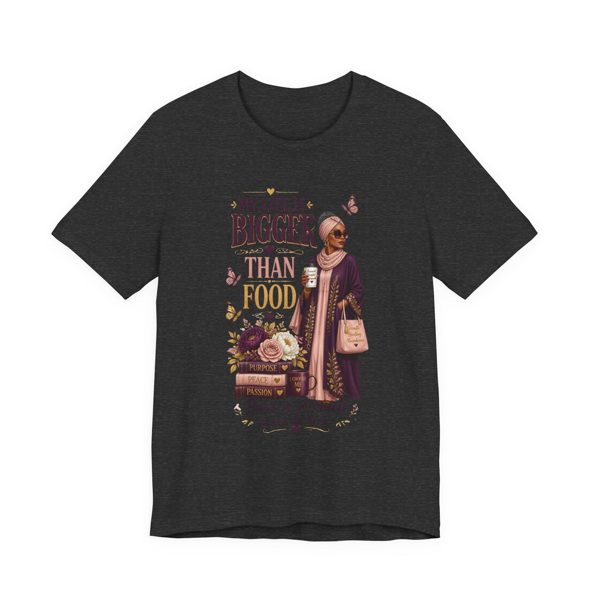 My Life Is Bigger Than Food T-Shirt – Inspirational Muslimah Graphic Tee