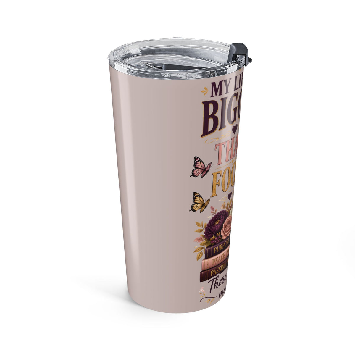 20oz Inspirational Tumbler – "My Life Is Bigger Than Food" Travel Cup