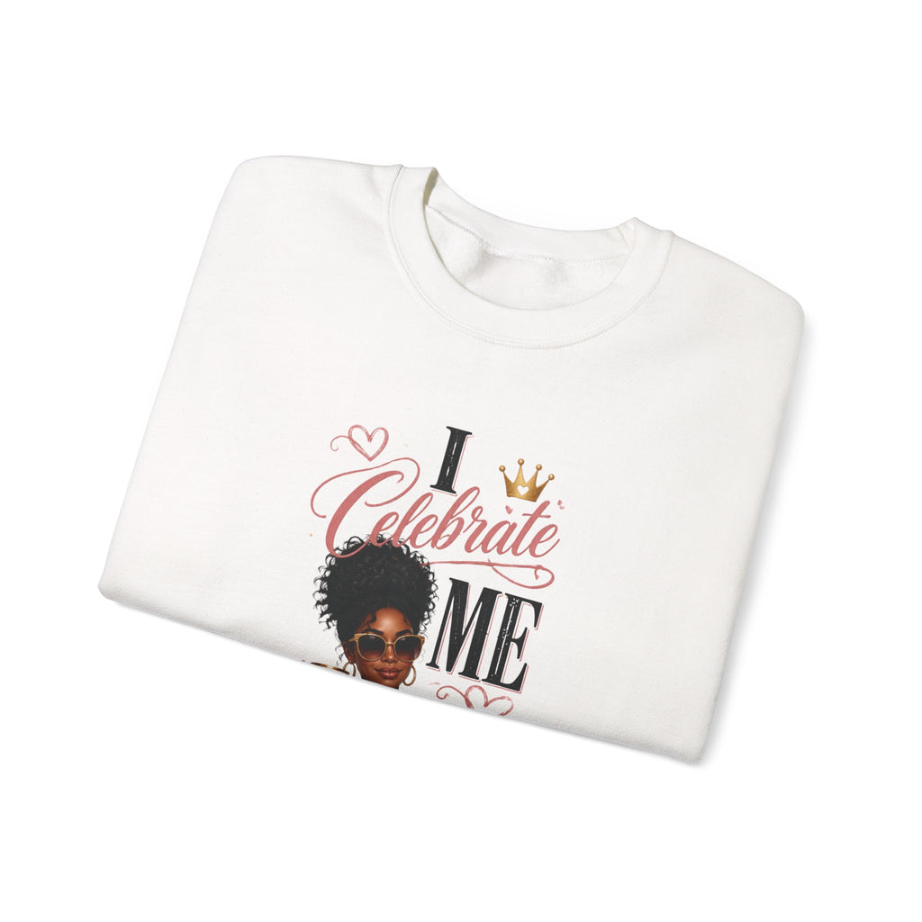Celebrate Me Crewneck Sweatshirt — Black Woman Self-Care Graphic