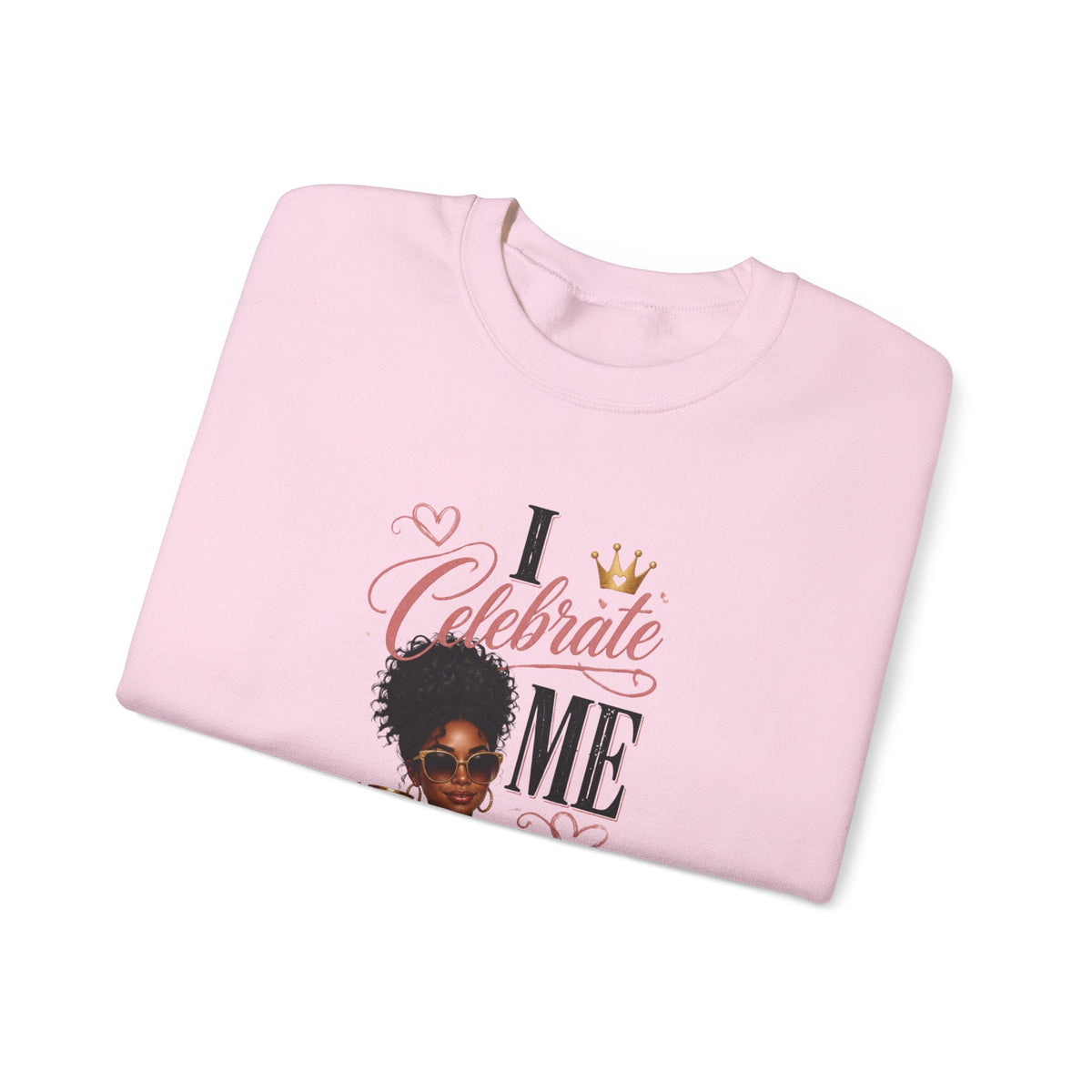 Celebrate Me Crewneck Sweatshirt — Black Woman Self-Care Graphic