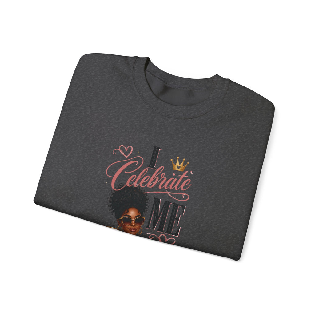 Celebrate Me Crewneck Sweatshirt — Black Woman Self-Care Graphic