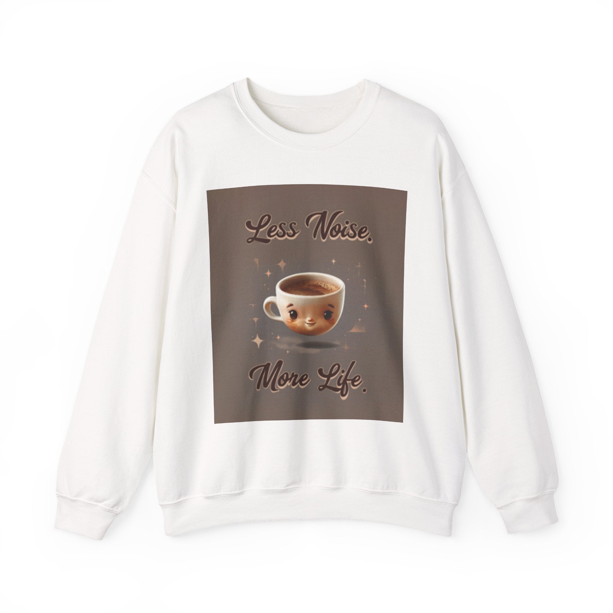 Crewneck Sweatshirt — "Less Noise, More Life" Coffee Graphic