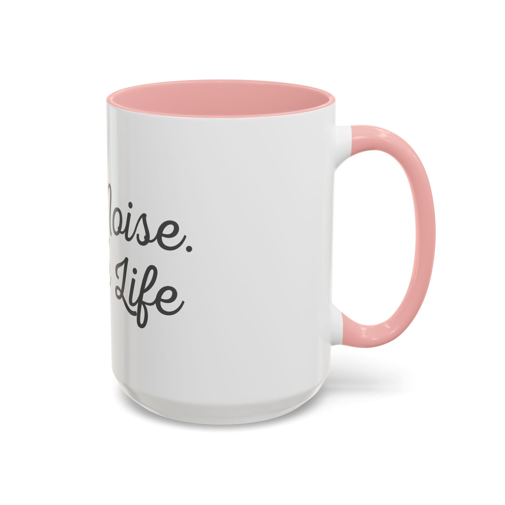 Coffee Mug — "Less Noise, More Life" Inspirational Accent Mug