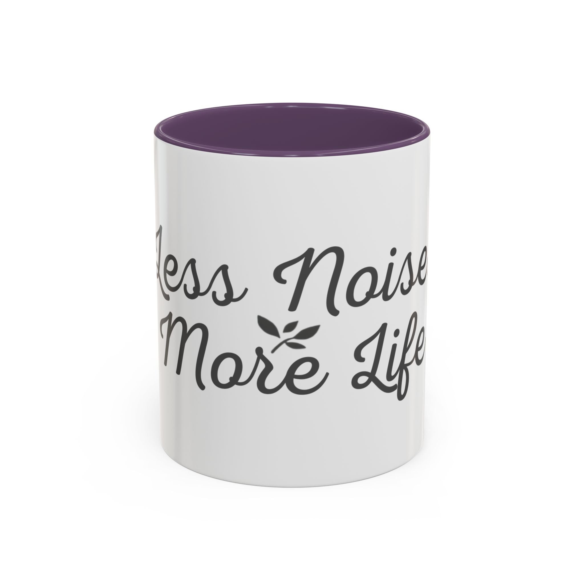 Coffee Mug — "Less Noise, More Life" Inspirational Accent Mug