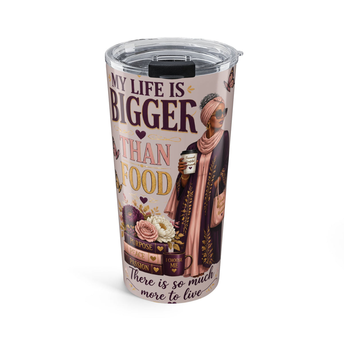 20oz Inspirational Tumbler – "My Life Is Bigger Than Food" Travel Cup