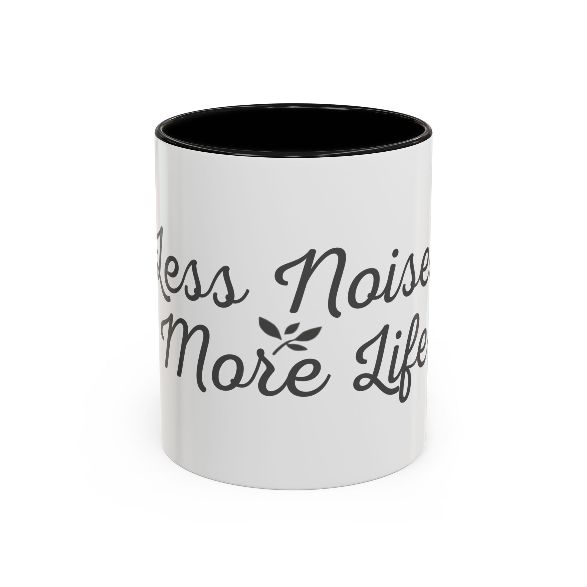 Coffee Mug — "Less Noise, More Life" Inspirational Accent Mug