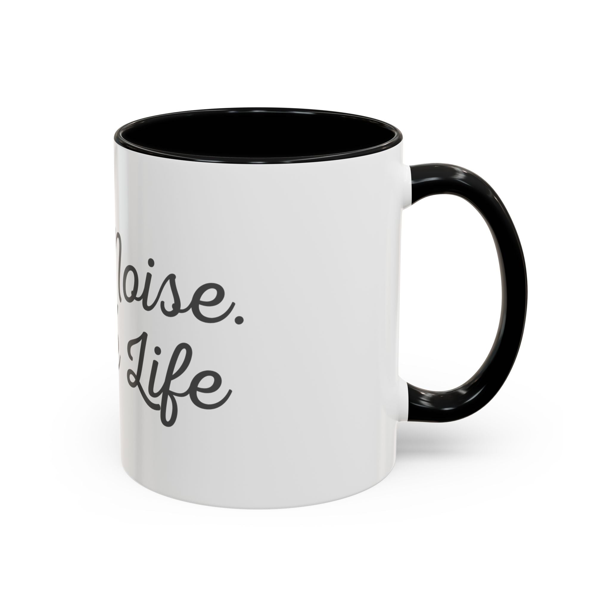 Coffee Mug — "Less Noise, More Life" Inspirational Accent Mug