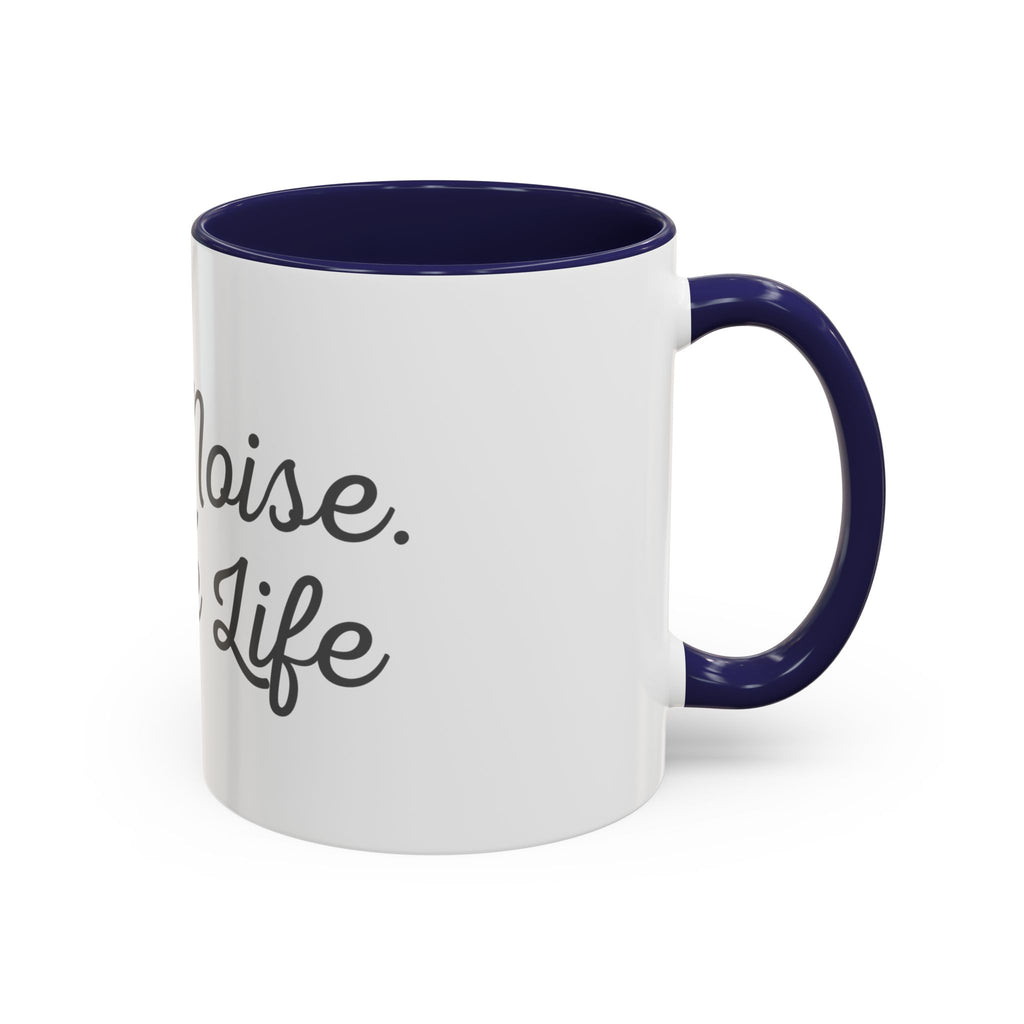 Coffee Mug — "Less Noise, More Life" Inspirational Accent Mug