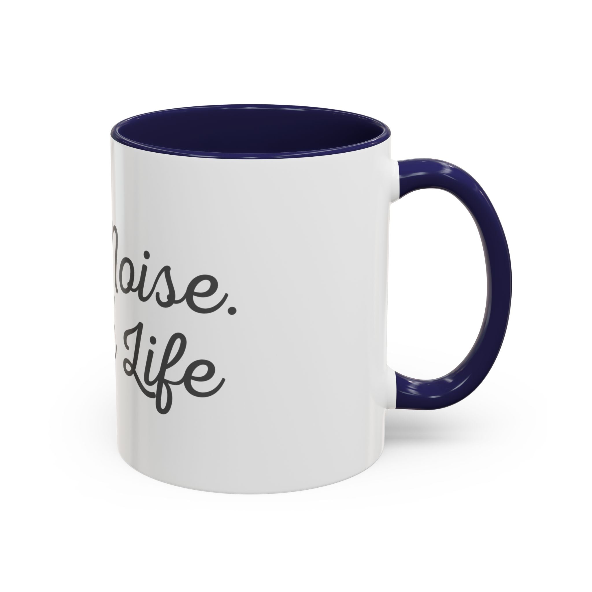 Coffee Mug — "Less Noise, More Life" Inspirational Accent Mug
