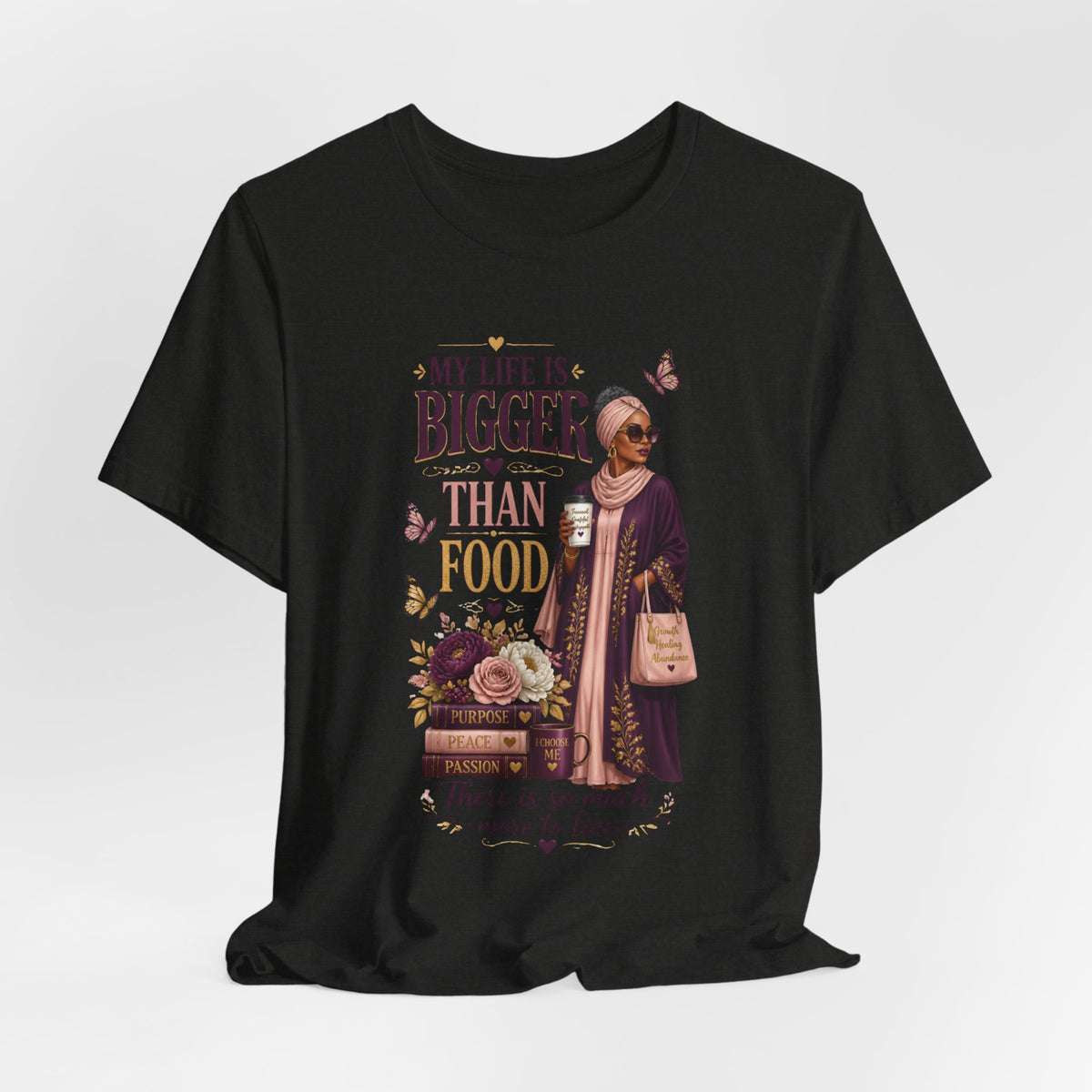 My Life Is Bigger Than Food T-Shirt – Inspirational Muslimah Graphic Tee