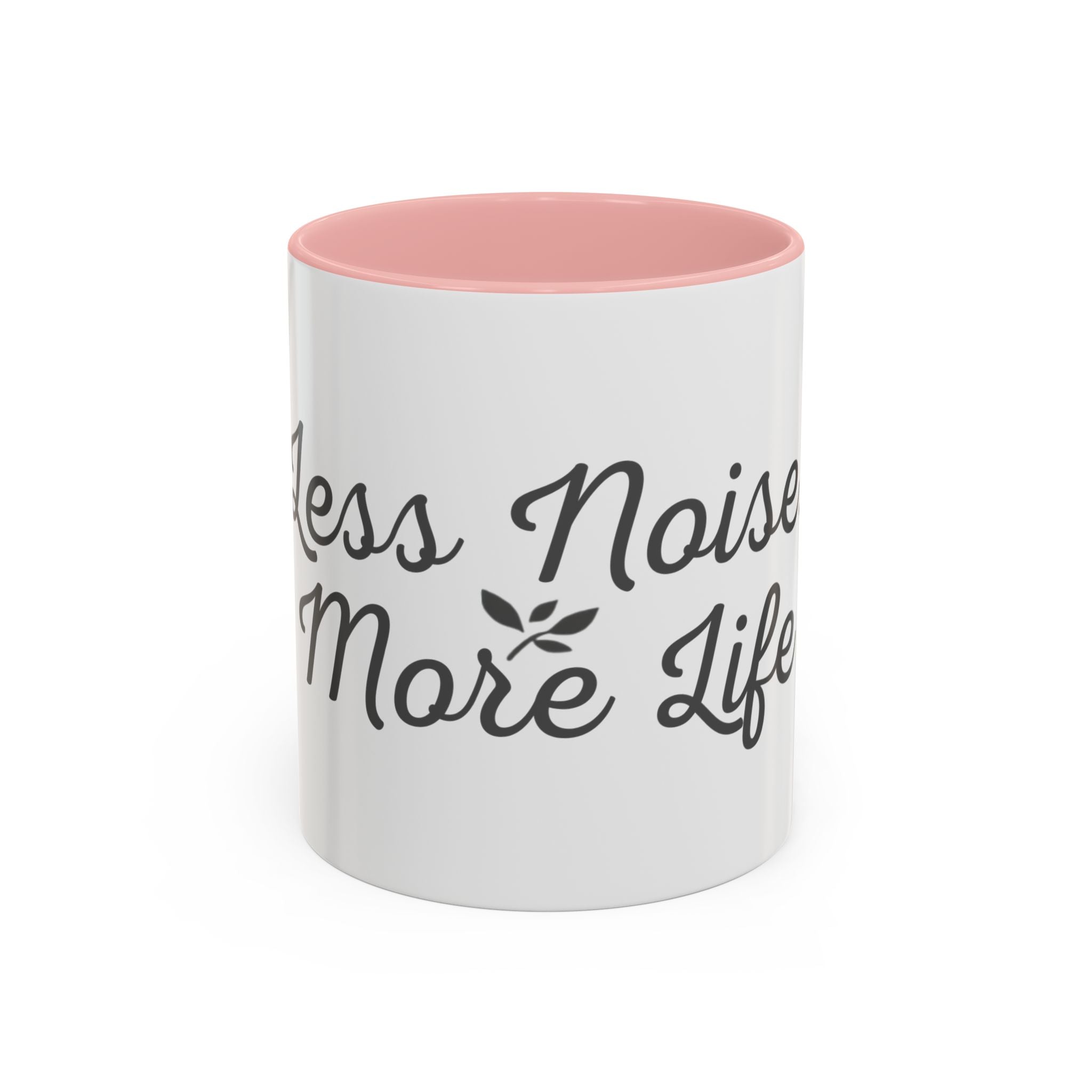 Coffee Mug — "Less Noise, More Life" Inspirational Accent Mug