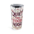 Tumbler — “Quiet the Food Noise” 20oz Insulated Travel Mug (Choose Peace)