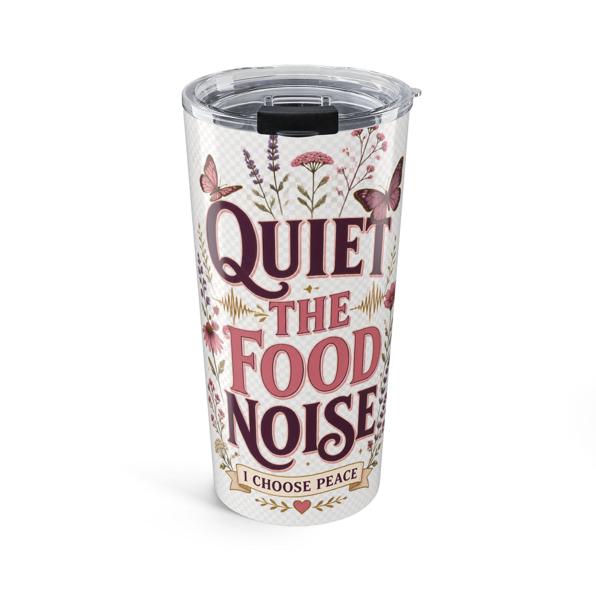 Tumbler — “Quiet the Food Noise” 20oz Insulated Travel Mug (Choose Peace)
