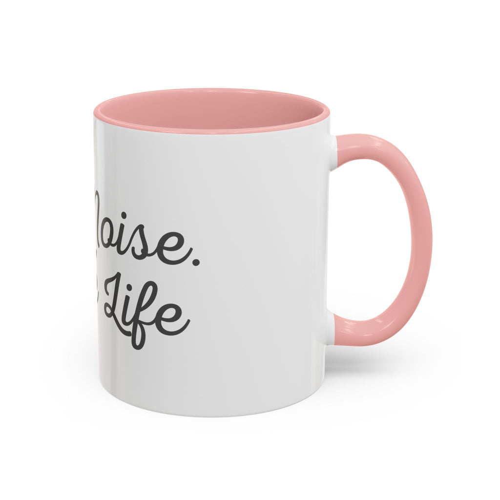 Coffee Mug — "Less Noise, More Life" Inspirational Accent Mug