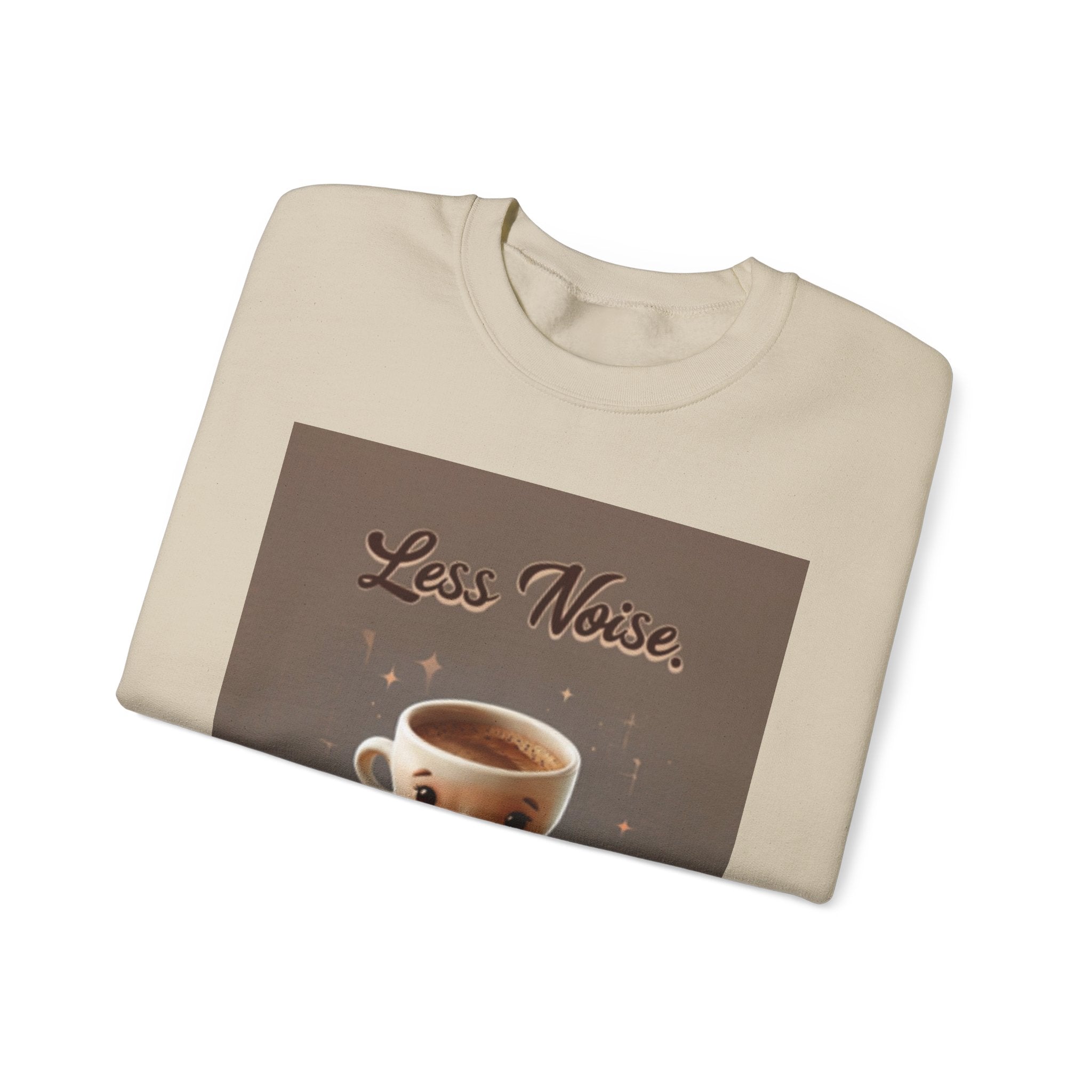Crewneck Sweatshirt — "Less Noise, More Life" Coffee Graphic