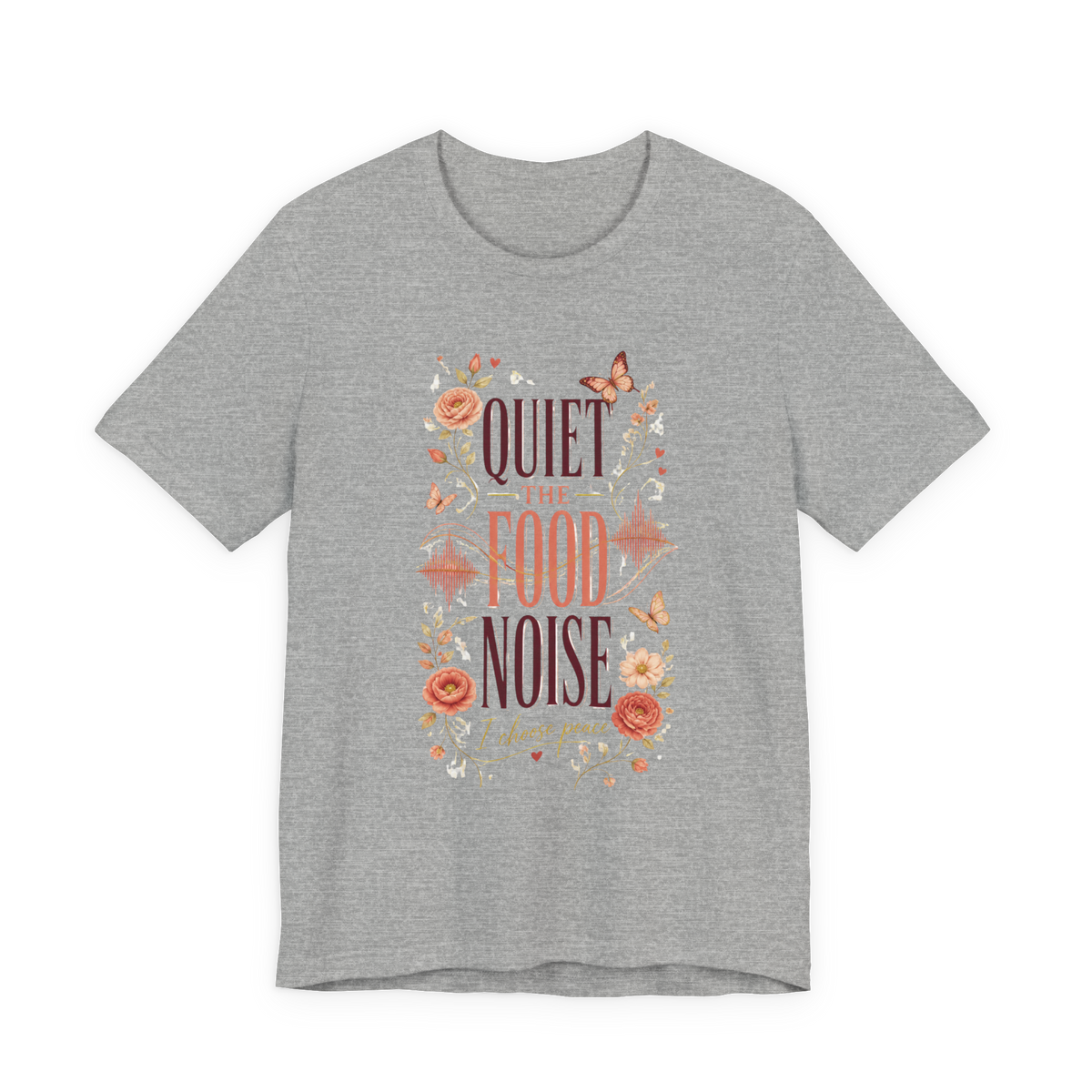 Quiet the Food Noise Tee — Mindful Eating Floral Graphic T-Shirt