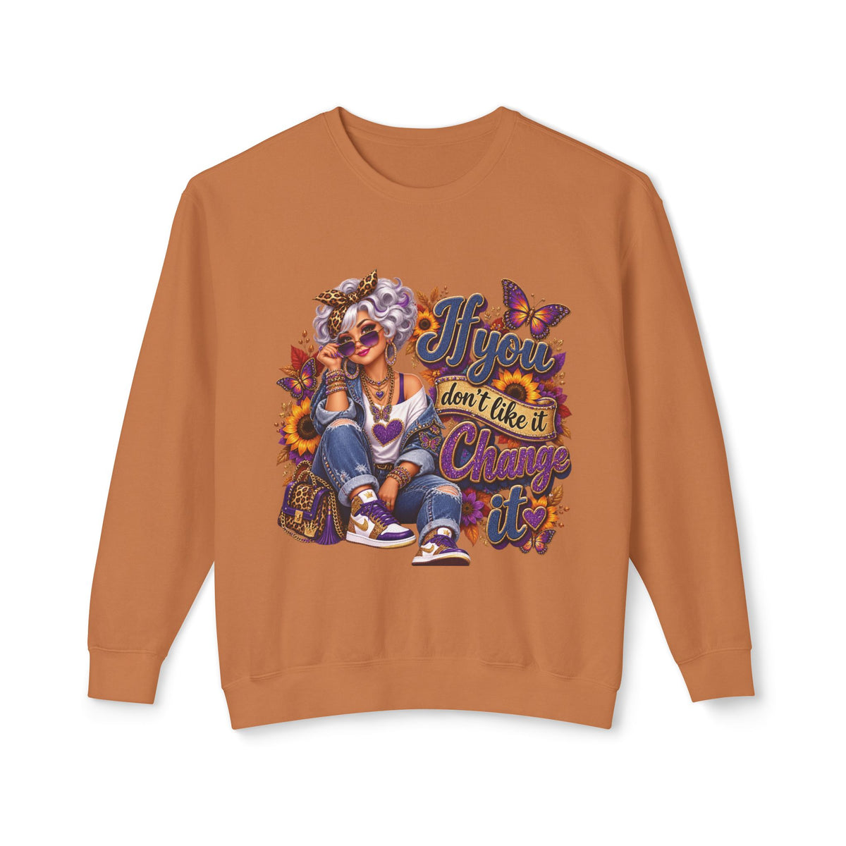 Crewneck Sweatshirt — "If You Don't Like It, Change It" Vintage Floral Graphic