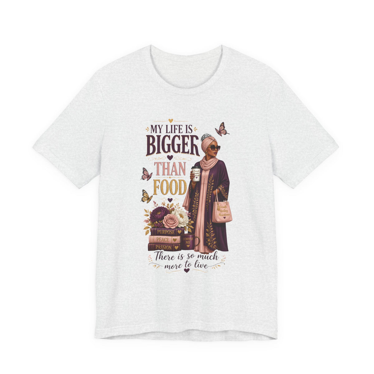 My Life Is Bigger Than Food T-Shirt – Inspirational Muslimah Graphic Tee