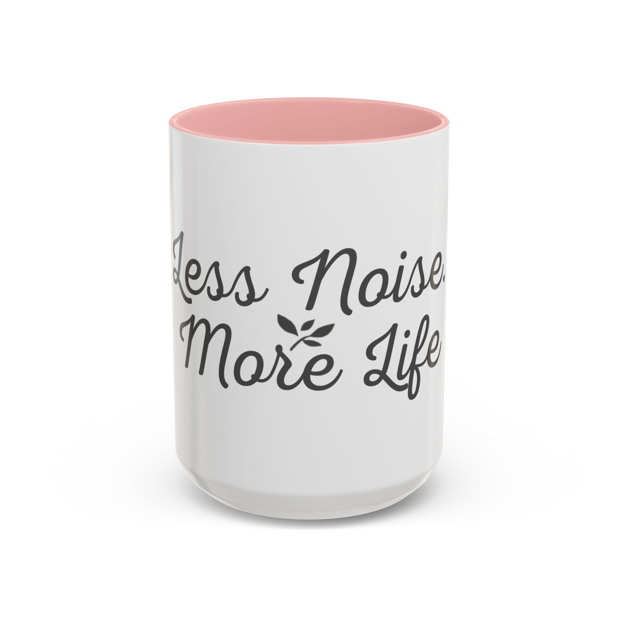 Coffee Mug — "Less Noise, More Life" Inspirational Accent Mug