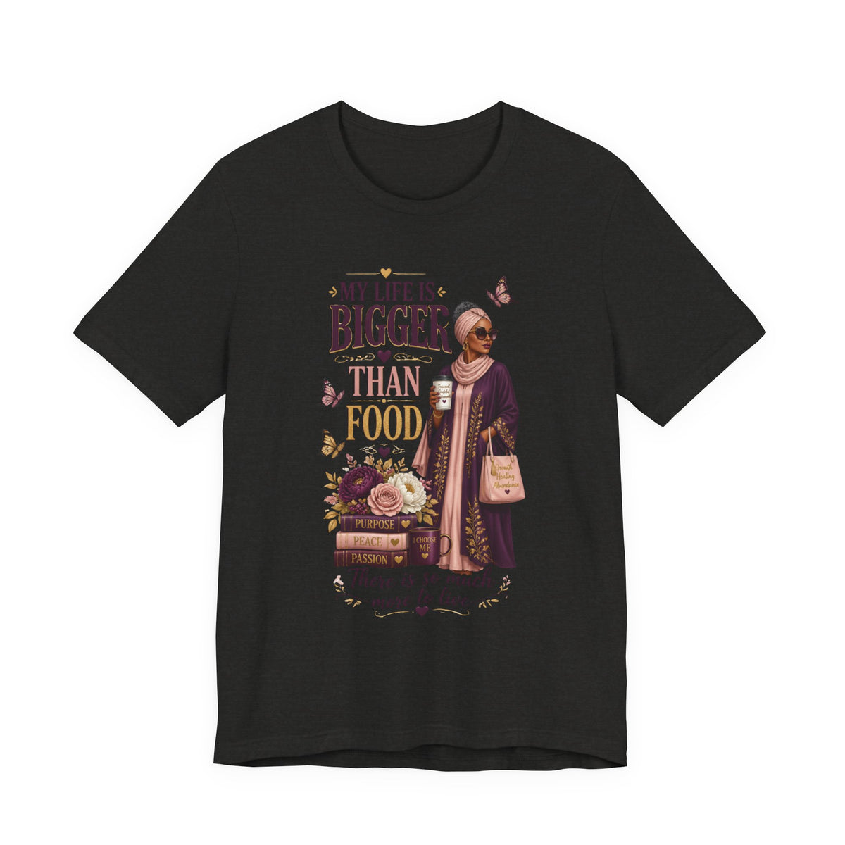 My Life Is Bigger Than Food T-Shirt – Inspirational Muslimah Graphic Tee