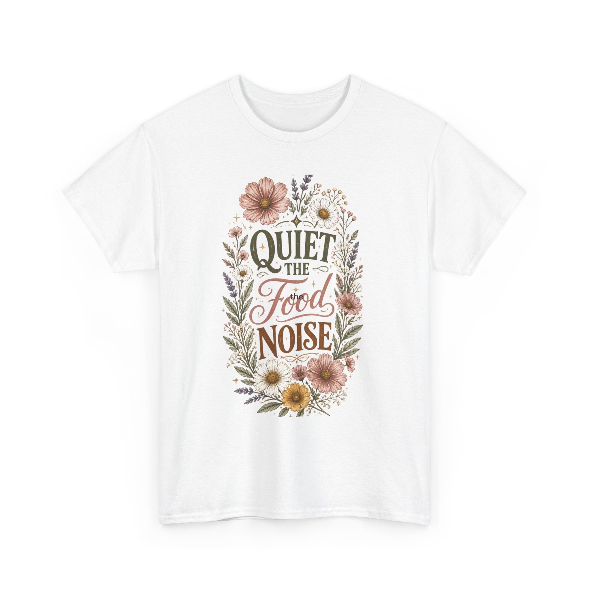 Quiet The Food Noise Tee — Floral Mindful Eating T‑Shirt