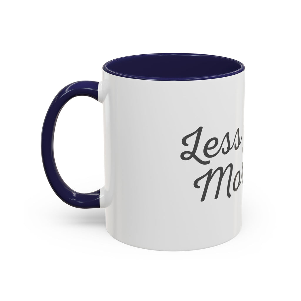 Coffee Mug — "Less Noise, More Life" Inspirational Accent Mug