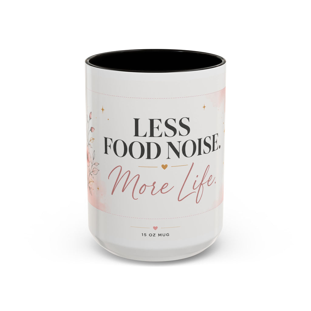 Less Food Noise, More Life Coffee Mug — Inspirational Ceramic Mug (11oz/15oz)