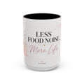 Less Food Noise, More Life Coffee Mug — Inspirational Ceramic Mug (11oz/15oz)