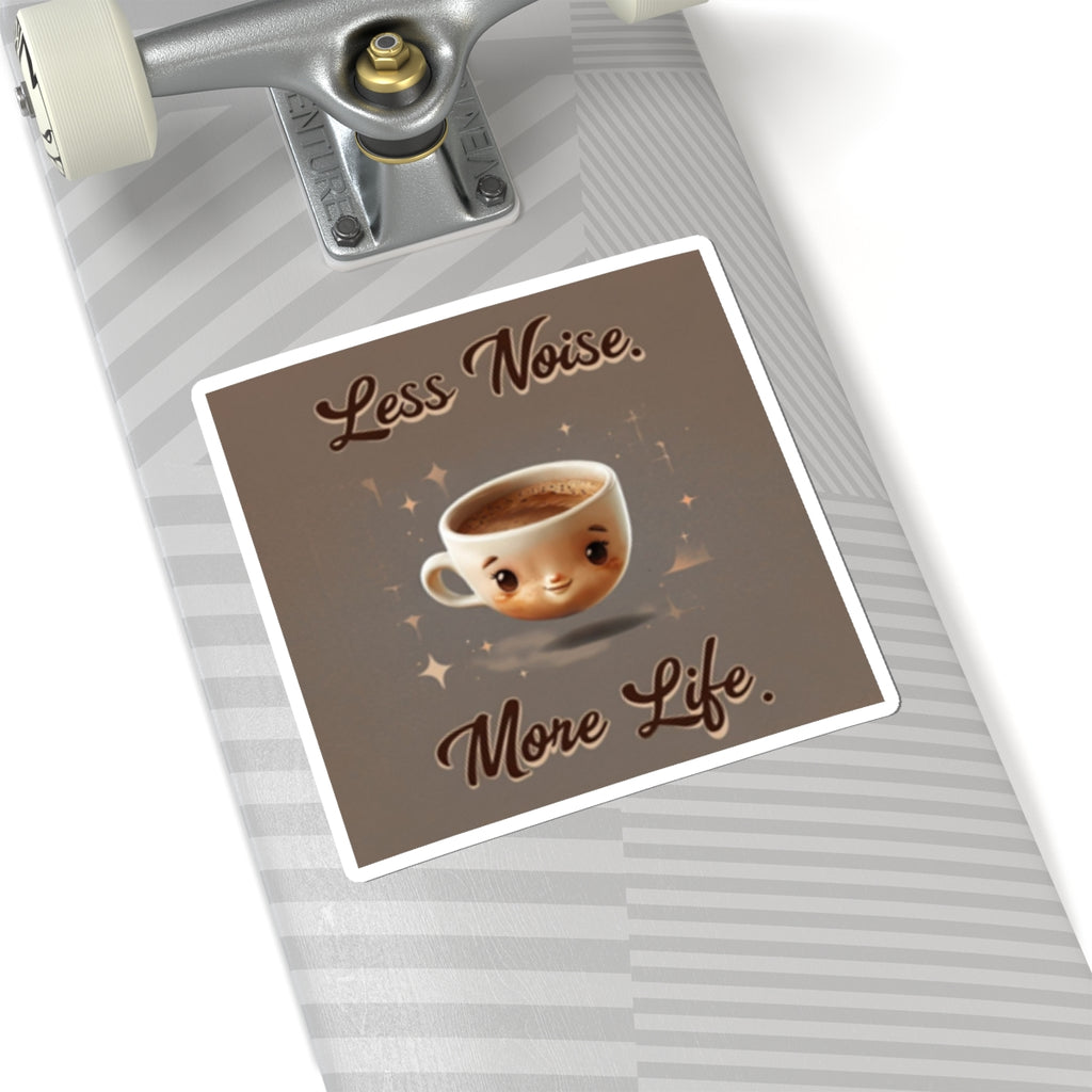 Less Noise More Life Coffee Sticker — Cute Kawaii Coffee Cup Vinyl Sticker