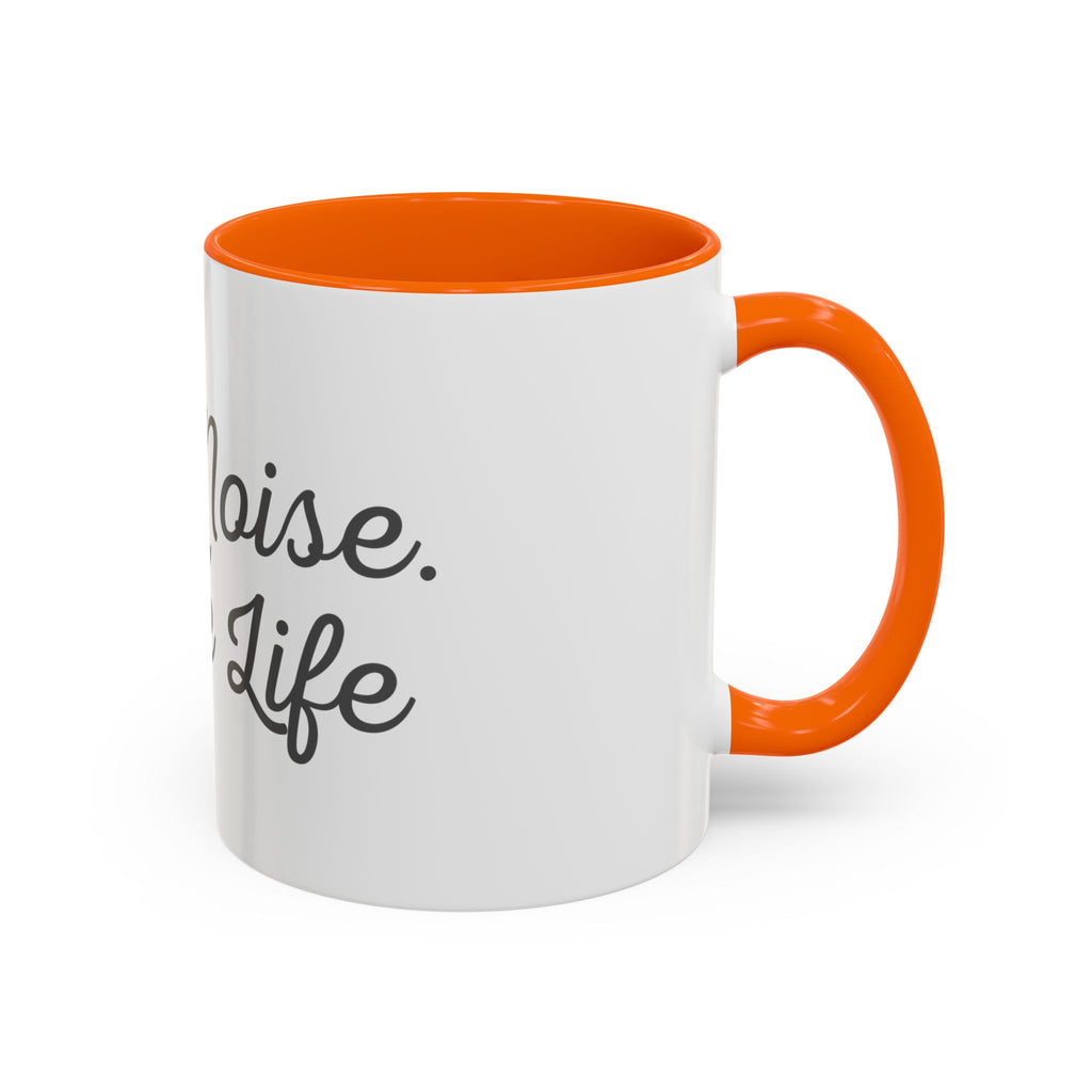 Coffee Mug — "Less Noise, More Life" Inspirational Accent Mug