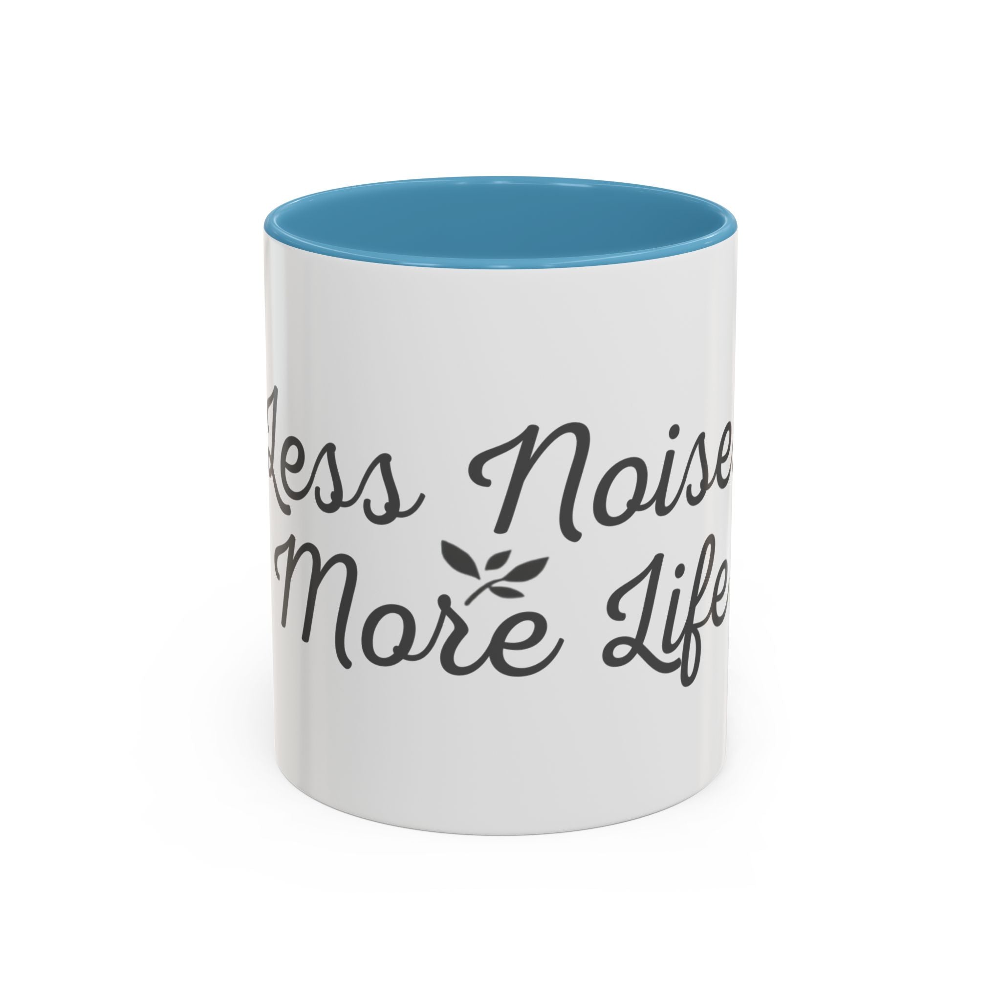 Coffee Mug — "Less Noise, More Life" Inspirational Accent Mug