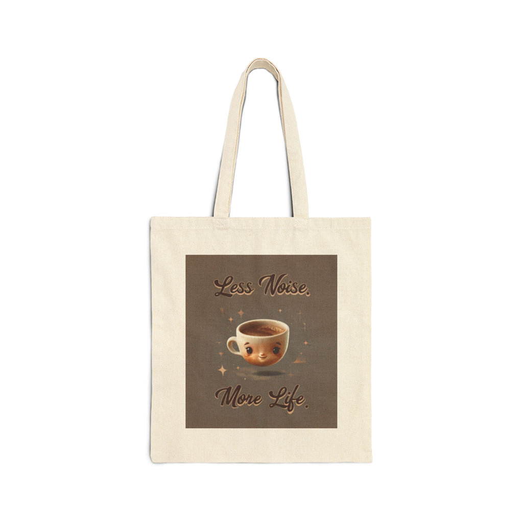 Tote Bag – "Less Noise, More Life" Coffee Cup Canvas Tote
