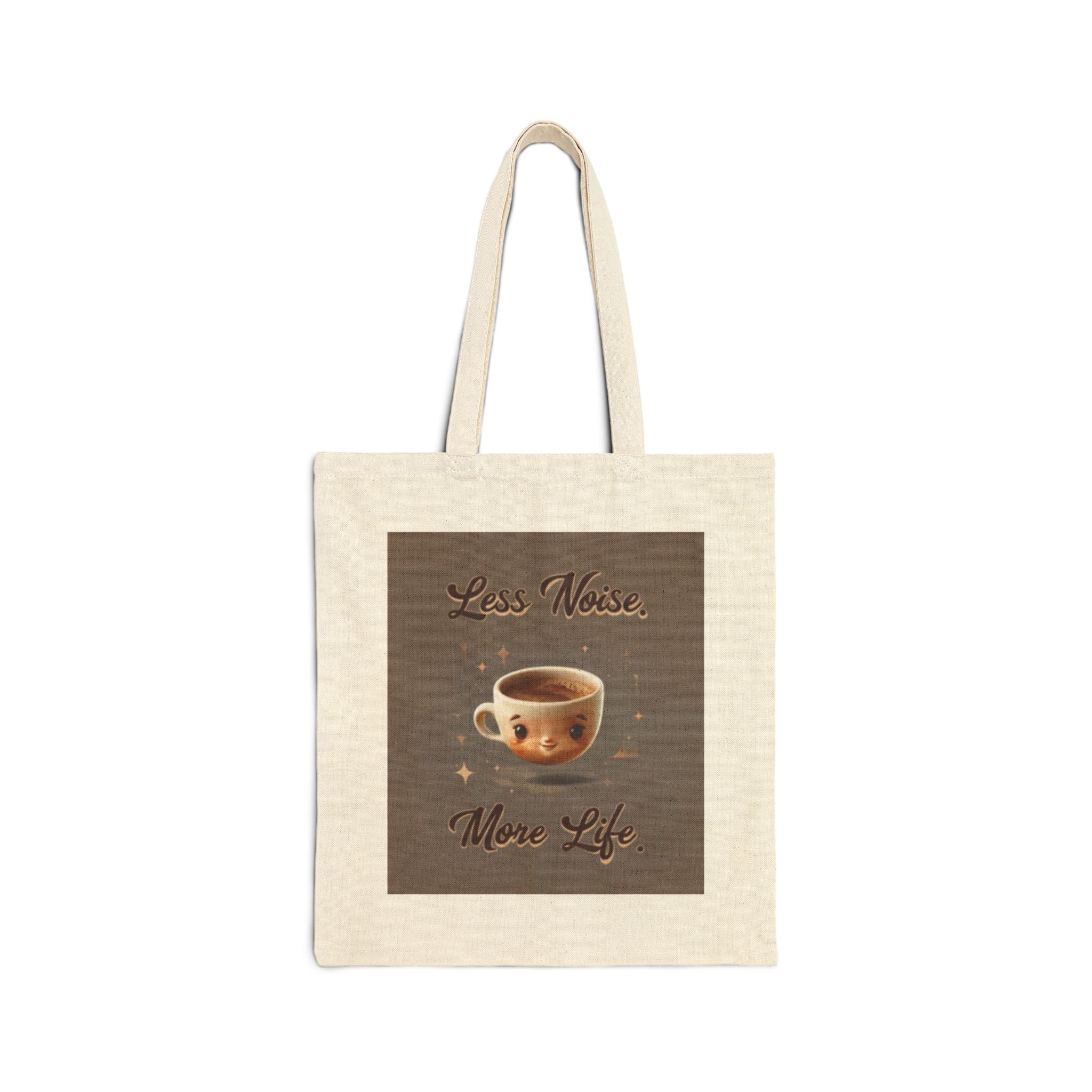 Tote Bag – "Less Noise, More Life" Coffee Cup Canvas Tote