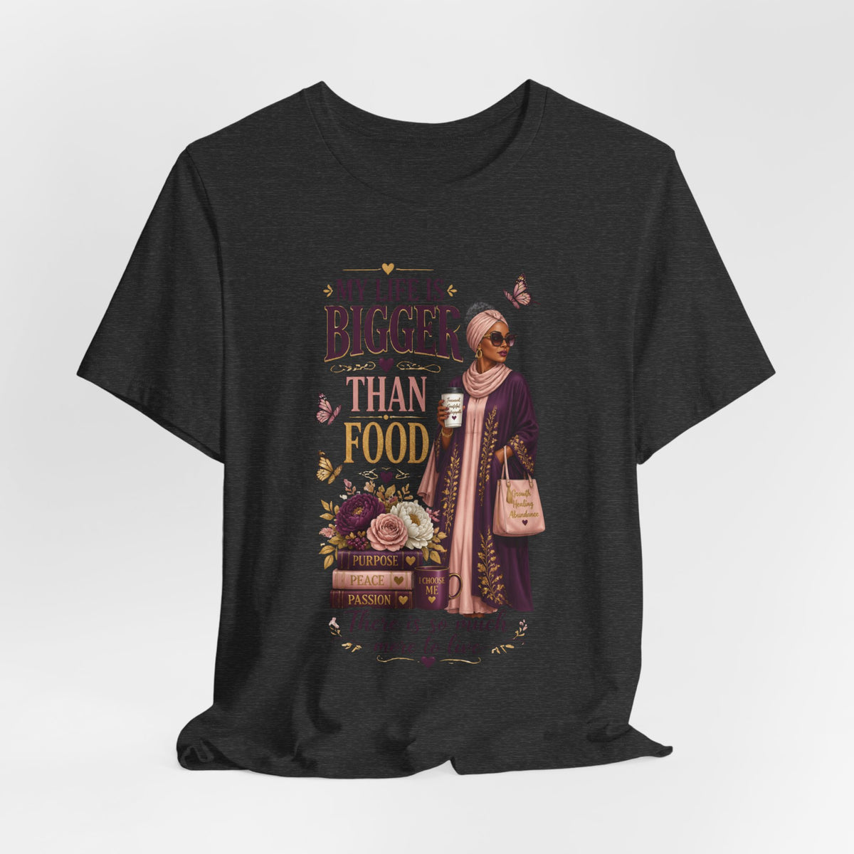My Life Is Bigger Than Food T-Shirt – Inspirational Muslimah Graphic Tee