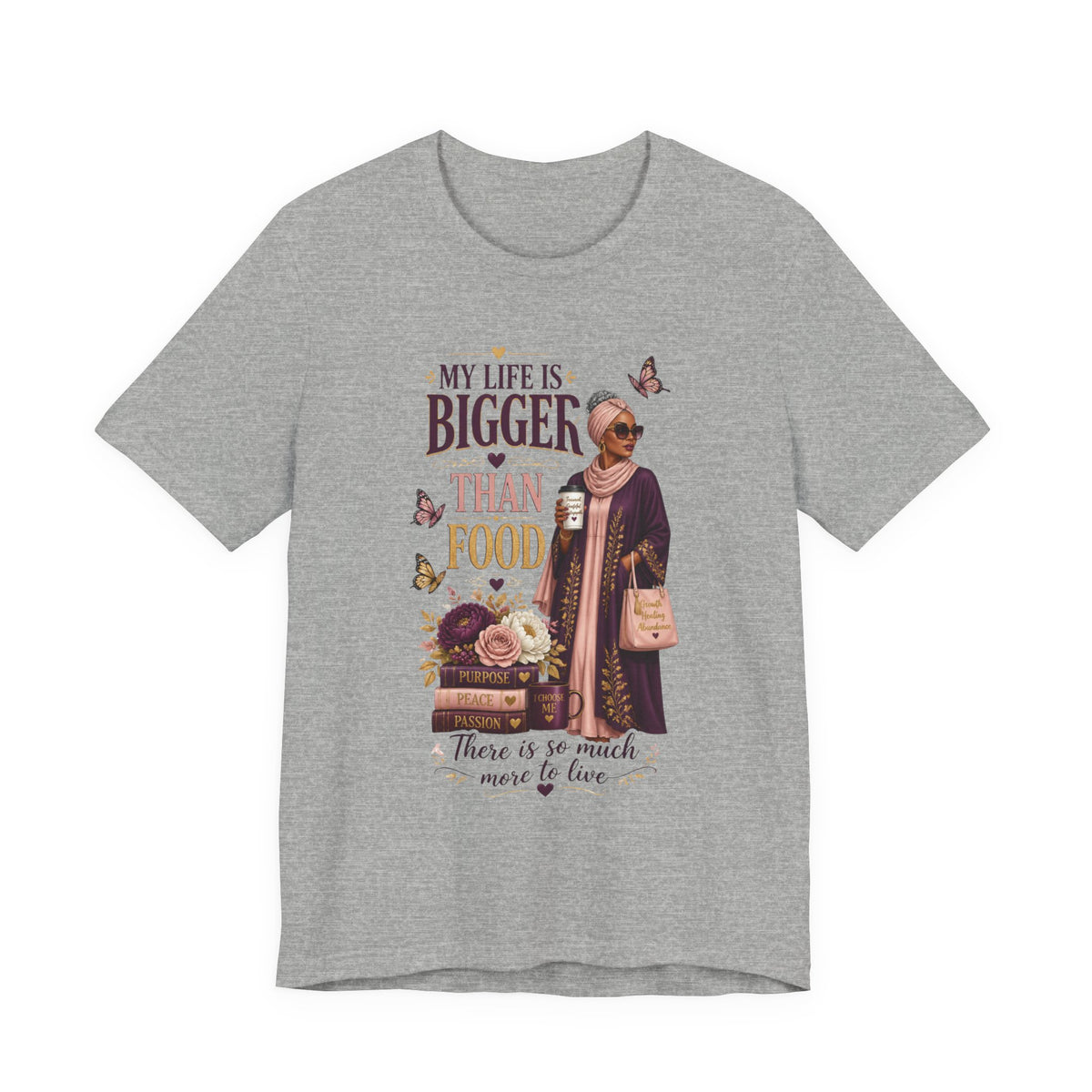 My Life Is Bigger Than Food T-Shirt – Inspirational Muslimah Graphic Tee
