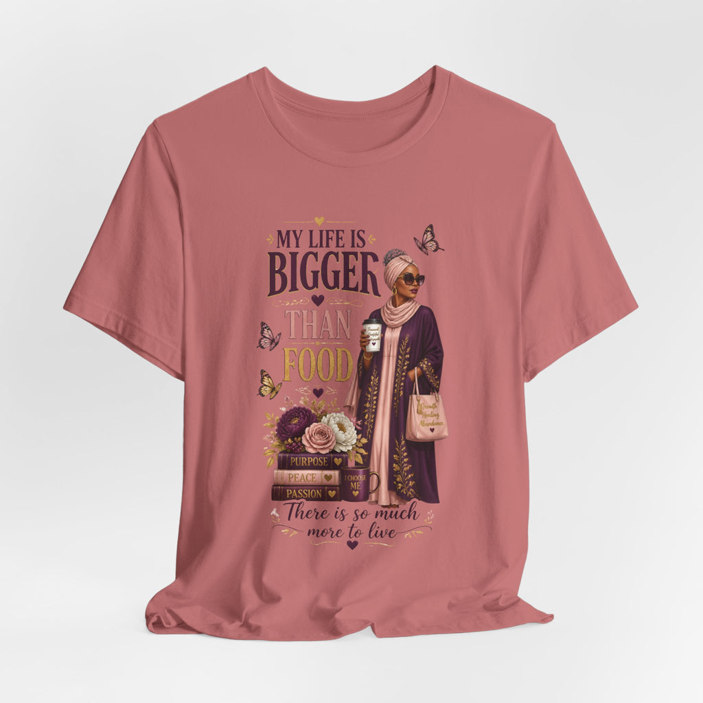 My Life Is Bigger Than Food T-Shirt – Inspirational Muslimah Graphic Tee