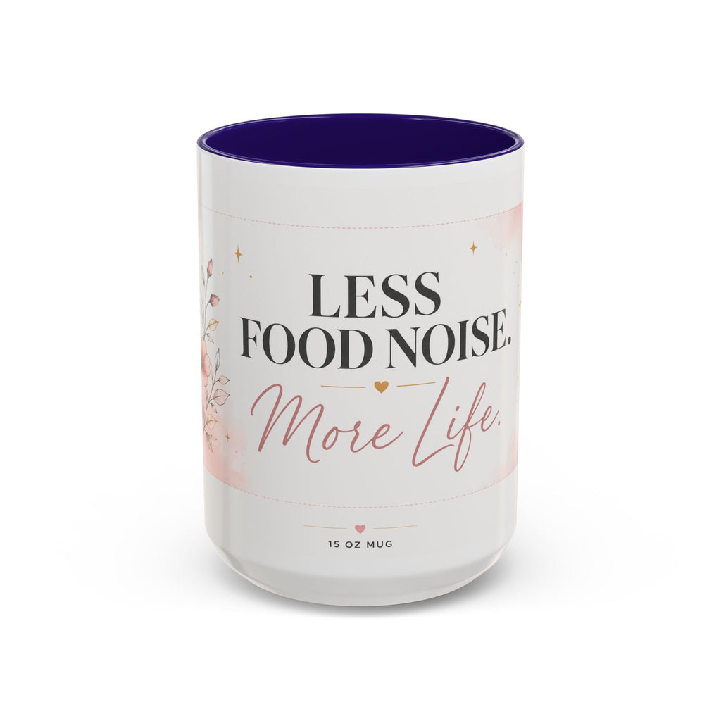 Less Food Noise, More Life Coffee Mug — Inspirational Ceramic Mug (11oz/15oz)