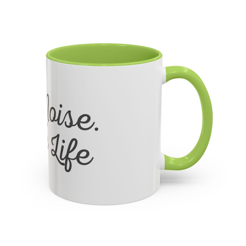 Coffee Mug — "Less Noise, More Life" Inspirational Accent Mug