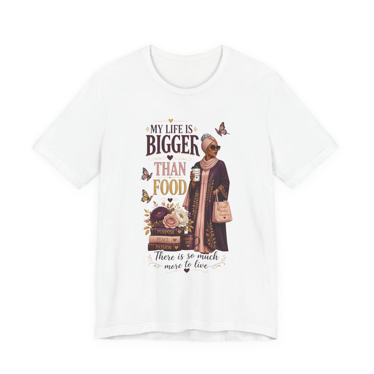 My Life Is Bigger Than Food T-Shirt – Inspirational Muslimah Graphic Tee